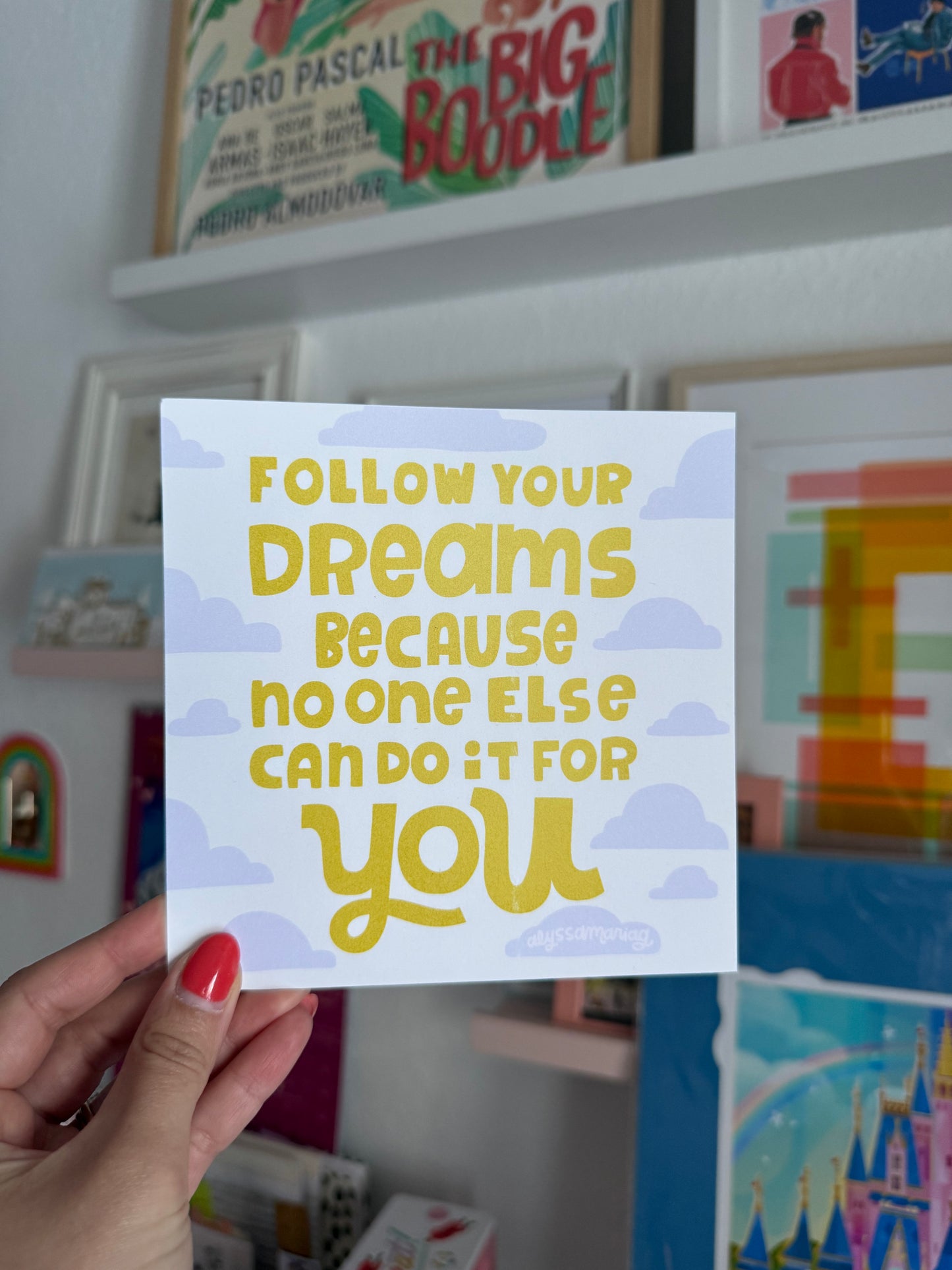 Follow Your Dreams Mini Print