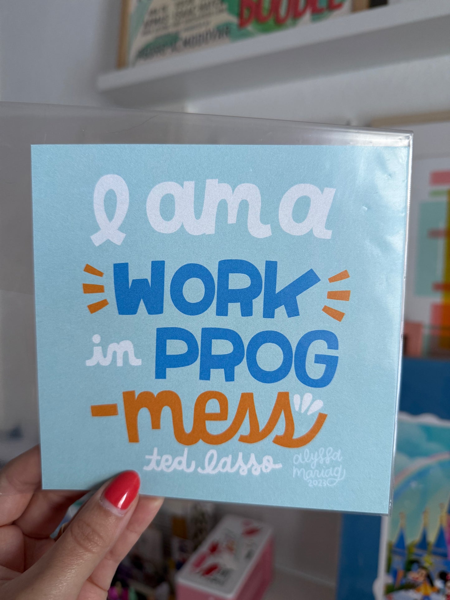 I Am a Work in Progress: Ted Lasso Mini Print