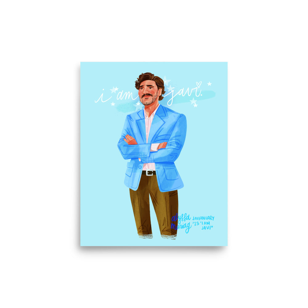 "I am Javi" Javianuary Print