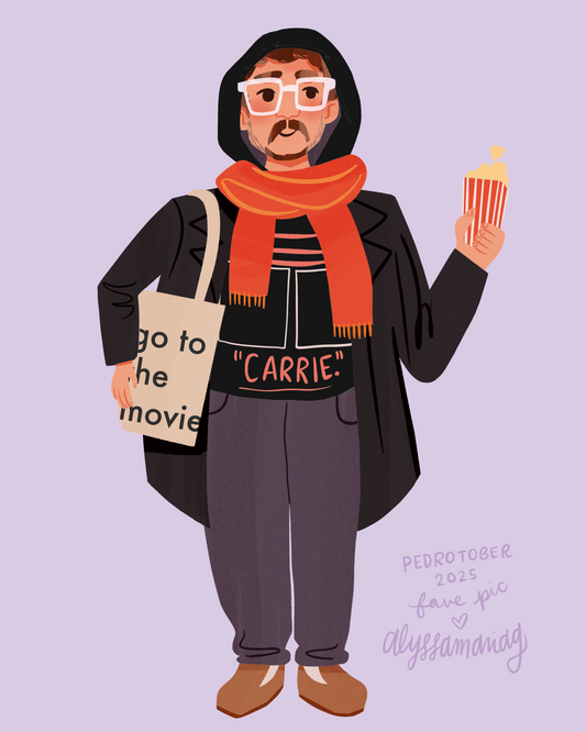 Pedrotober 2025: Fave Pic (Go to the Movies) Print