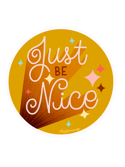 Just Be Nice 3x3" Round Diecut Sticker